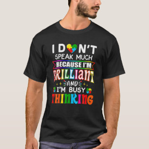Ik Praat Niet Veel Briljante Autisme Autistische J T-shirt