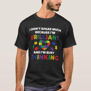 Ik praat niet veel omdat ik briljant bezig ben na t-shirt