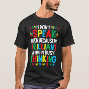 Ik Praat Niet Veel Omdat Ik Briljant Bezighoud Den T-shirt