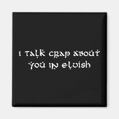 Ik praat onzin over jou in Elvish Funny Magneet (Voorkant)