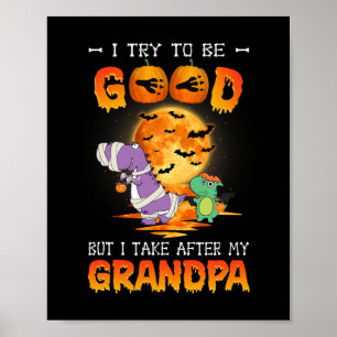 Ik probeer goed te zijn, maar ik neem na mijn opa poster