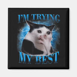 Ik probeer mijn grappige huilende kat meme mannen magneet