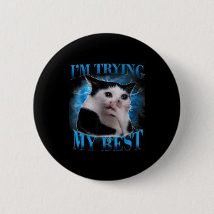 Ik probeer mijn grappige huilende kat meme mannen  ronde button 5,7 cm