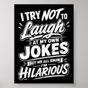 Ik probeer niet om te lachen om mijn eigen grappen poster