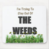 Ik probeer uit het onkruid te blijven muismat (Voorkant)