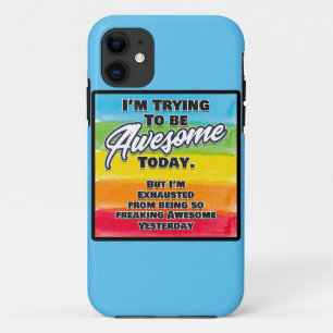Ik probeer vandaag Geweldige te zijn iPhone 11 Hoesje