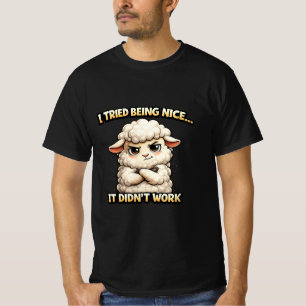 "Ik probeerde aardig te zijn... Het werkte niet" ( T-shirt