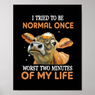 Ik probeerde normaal te zijn... één keer de slecht poster