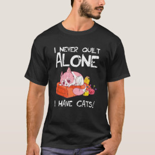 Ik Quilt Nooit Alleen Ik Heb Katten  Kitten Kat T-shirt
