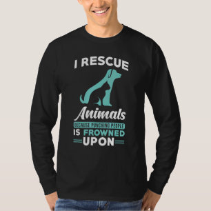 Ik redde dieren omdat mensen worden gestraft t-shirt