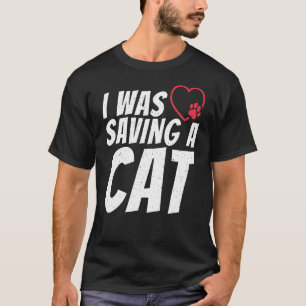 Ik redde een kattenletselherstel t-shirt