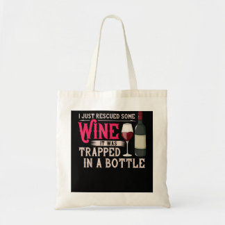 Ik redde net wat wijn die in een fles zat. tote bag