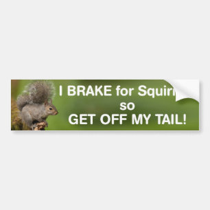 Ik rem op eekhoorntjes zodat ik van mijn staart af bumpersticker
