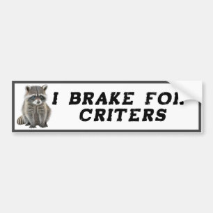 Ik rem voor Critters Raccoon Bumpersticker