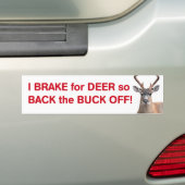 Ik rem voor Deer, dus Rug de Buck Off. Bumpersticker (Op auto)