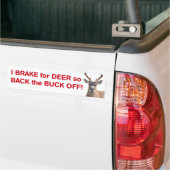 Ik rem voor Deer, dus Rug de Buck Off. Bumpersticker (Op Truck)