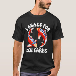 Ik Rem voor Koi-boerderijen Funny Koi-visvijverlie T-shirt