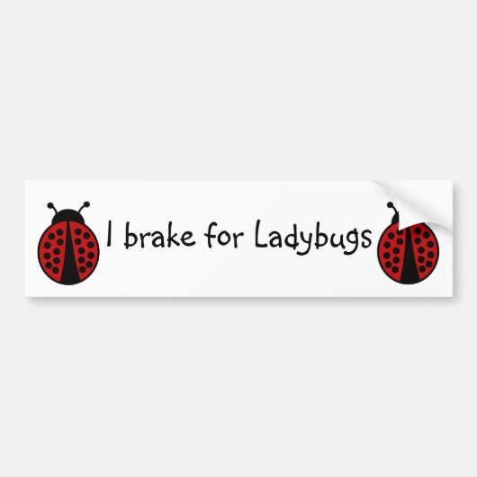 Ik rem voor Ladybugs Bumpersticker (Voorkant)