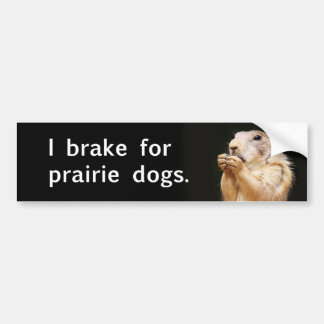 Ik rem voor prairiehonden. bumpersticker
