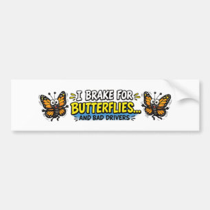 Ik rem voor vlinders... en slechte chauffeurs Grap Bumpersticker
