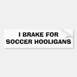 Ik rem voor voetbalhooligans bumpersticker