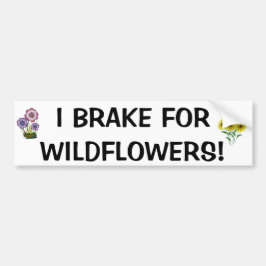 "Ik rem voor wilde bloemen!" Bumpersticker