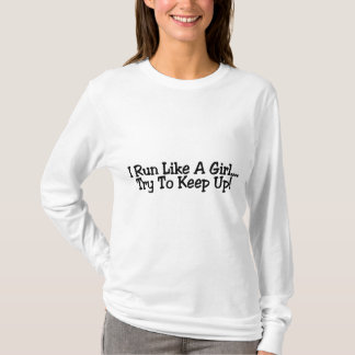 Ik ren als een meisje, probeer op te houden t-shirt