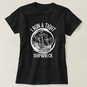 Ik ren een strak scheepswrak ,run een strak schip, t-shirt