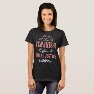 Ik ren in Feminisme Caffeine & Social Justice T-shirt