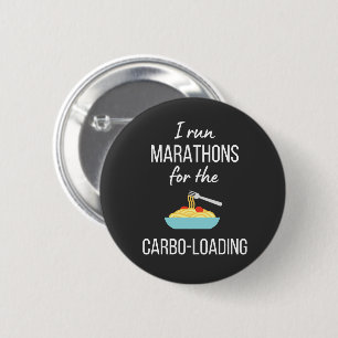 Ik ren marathons voor de Carbo Loading Ronde Button 5,7 Cm