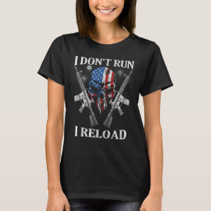 Ik ren niet Ik herlaad Pistool Rights AR-15 Skull T-shirt