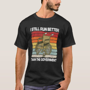 Ik ren nog steeds beter dan de rolstoel van de ove t-shirt