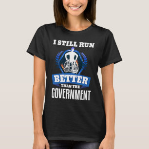 Ik ren nog steeds beter dan de rolstoel van de ove t-shirt