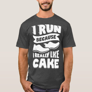 Ik ren omdat ik echt van Cake hou T-shirt