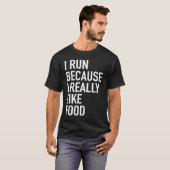 Ik ren omdat ik echt van voedsel-run-out hou t-shirt (Voorkant volledig)