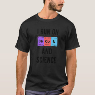 Ik ren op Bacon en Science Student Periodic Chemis T-shirt