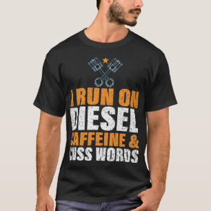 Ik ren op Diesel Caffeine en Cuss Words T-shirt