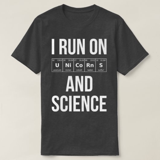 Ik ren op eenhoorns en wetenschap I T-shirt (Design voorkant)