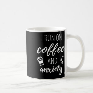 Ik ren op koffie en angst - Quote over Mental H Koffiemok