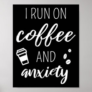 Ik ren op koffie en angst - Quote over Mental H Poster