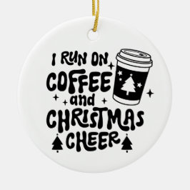 Ik ren op koffie en kerst Cheer zwarte tekst Keramisch Ornament