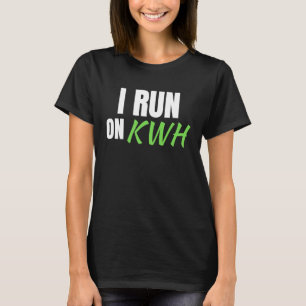 Ik ren op KWH, E auto met elektrische aandrijving, T-shirt