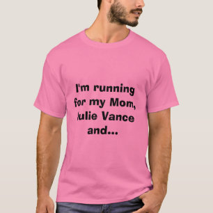 Ik ren voor mijn moeder, Julie Vance en... T-shirt