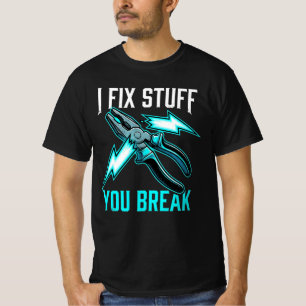 Ik repareer spullen die jij breekt Geschenk monteu T-shirt