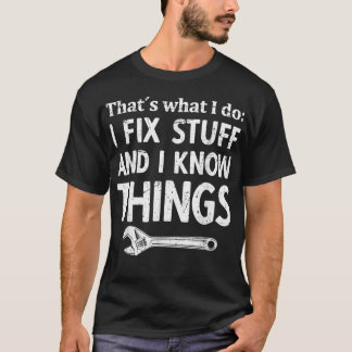 Ik repareer spullen en ik weet dingen monteur tech t-shirt