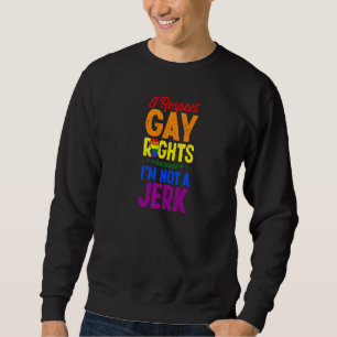 Ik respecteer de homorechten omdat ik geen Jerk Lg Trui