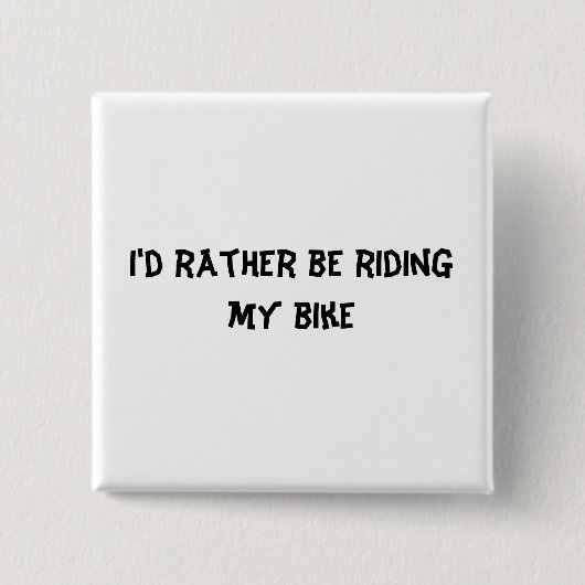 Ik rijd liever met mijn fiets. vierkante button 5,1 cm (Voorkant)