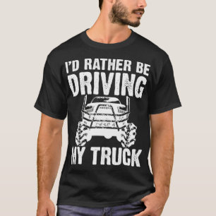 Ik rijd liever mijn vrachtwagen die op zijn kop st t-shirt