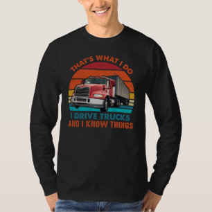 Ik Rijd met Vrachtwagens en Ik Weet Dingen T-shirt