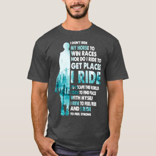 Ik rijd niet met mijn paard om races te winnen t-shirt